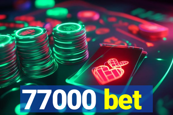 77000 bet